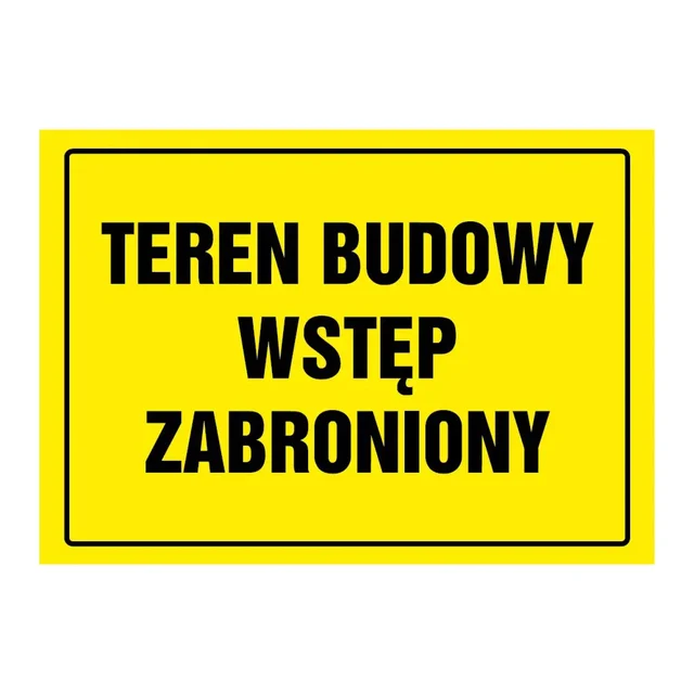 Tablica informacyjna 'Teren budowy wstęp wzbroniony' 24x33 cm