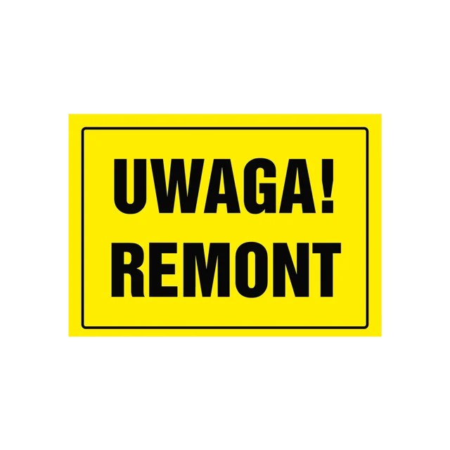 Tablica informacyjna 'Uwaga! Remont' 24x33 cm